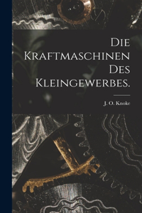 Kraftmaschinen des Kleingewerbes.