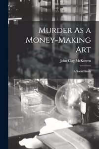 Murder As a Money-Making Art
