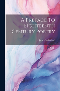 Preface To Eighteenth Century Poetry