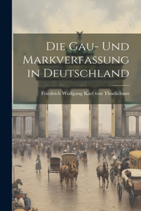 Die Gau- und Markverfassung in Deutschland