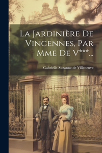 Jardinière De Vincennes, Par Mme De V***...