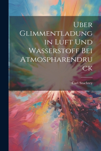 Uber Glimmentladung in Luft Und Wasserstoff Bei Atmospharendruck