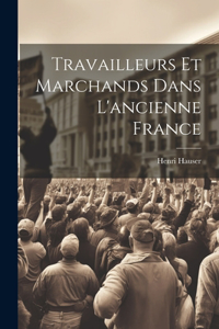 Travailleurs et marchands dans l'ancienne France