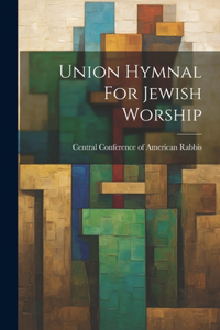 Union Hymnal For Jewish Worship