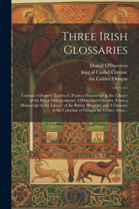 Three Irish Glossaries