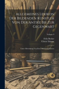 Allgemeines Lexikon Der Bildenden Künstler Von Der Antike Bis Zur Gegenwart