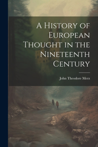 History of European Thought in the Nineteenth Century