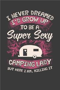 I Never Dreamed I'd Grow Up To Be A Super Sexy Camping Lady But Here I Am, Killing It