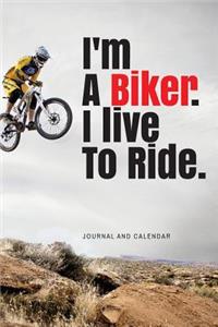 I'm A Biker. I live To Ride.