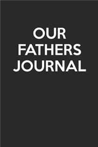 Our Fathers Journal