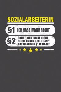 Sozialarbeiterin §1 Ich Habe Immer Recht §2 Sollte Ich Einmal Nicht Recht Haben, Tritt Ganz Automatisch §1 In Kraft
