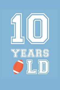 Football Notebook - 10 Years Old Football Journal - 10th Birthday Gift for Football Player - Football Diary