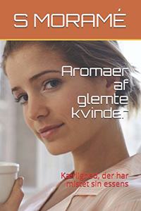 Aromaer af glemte kvinder: Kærlighed, der har mistet sin essens