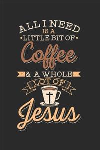 All i need is a little bit Coffee and a whole lot of Jesus