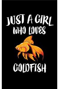 Just a Girl Who Loves Goldfish