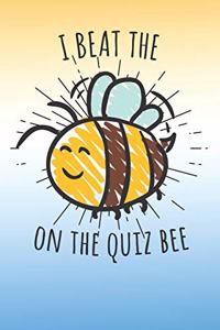 I beat the on the Quiz Bee