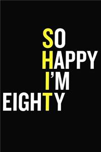 So Happy I'm Eighty