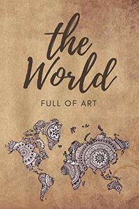 The World Full Of Art Notebook Journal