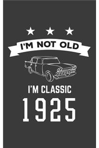 I'm Not Old I'm Classic 1925