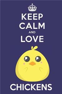 Keep Calm And Love Chickens