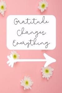 Gratitude Changes Everything