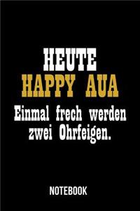 Happy Aua - Einmal frech werden zwei Ohrfeigen - Notebook