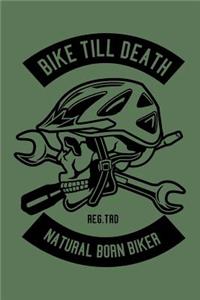 Bike Till Death Natural Born Biker