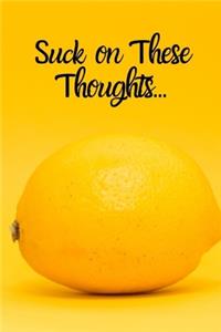 Suck on These Thoughts