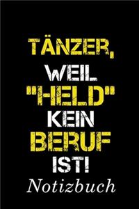 Tänzer Weil Held Kein Beruf Ist Notizbuch