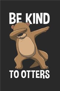 Be Kind To Otters