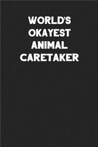 World's Okayest Animal Caretaker