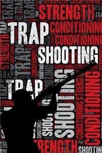 Trap Shooting Strength and Conditioning Log