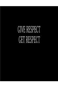 Give Respect Get Respect