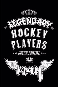 Legendary Hockey Players are born in May