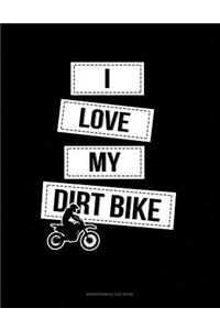 I Love My Dirt Bike