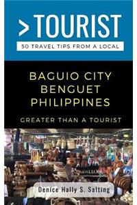 Greater Than a Tourist- Baguio City Benguet Philippines