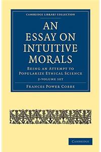 Essay on Intuitive Morals 2 Volume Set