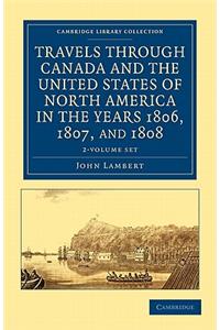 Travels Through Canada and the United States of North America in the Years 1806, 1807, and 1808 2 Volume Set