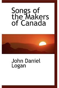 Songs of the Makers of Canada