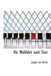 Die Wallfahrt Nach Trier