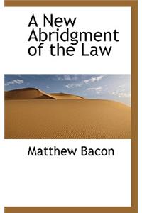 A New Abridgment of the Law