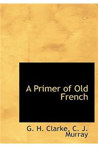 A Primer of Old French