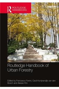 Routledge Handbook of Urban Forestry