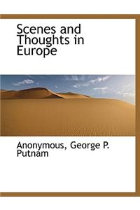 Scenes and Thoughts in Europe