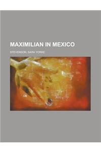 Maximilian in Mexico