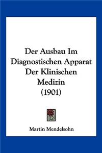 Der Ausbau Im Diagnostischen Apparat Der Klinischen Medizin (1901)