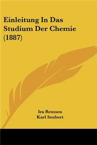 Einleitung In Das Studium Der Chemie (1887)