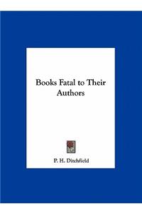 Books Fatal to Their Authors