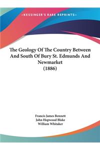 The Geology of the Country Between and South of Bury St. Edmunds and Newmarket (1886)