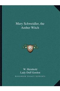 Mary Schweidler, the Amber Witch